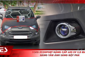 Ford Ecosport nâng cấp AES SV 3.0 Max - Nâng tầm ánh sáng đột phá