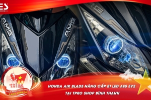 Honda Air Blade nâng cấp bi LED AES EV2 tại TPro Shop Bình Thạnh