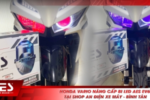 Honda Vario nâng cấp bi LED AES EV6 tại Shop An Điện Xe Máy - Bình Tân