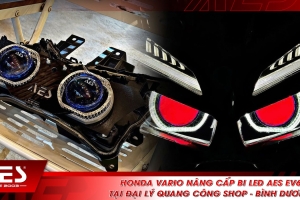 Honda Vario nâng cấp bi LED AES EV6 tại đại lý Quang Công Shop - Bình Dương