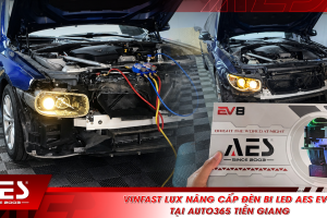 Vinfast Lux nâng cấp đèn bi LED AES EV8 tại Auto365 Tiền Giang
