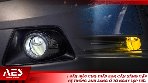5 dấu hiệu cho thấy bạn cần nâng cấp hệ thống ánh sáng ô tô ngay lập tức
