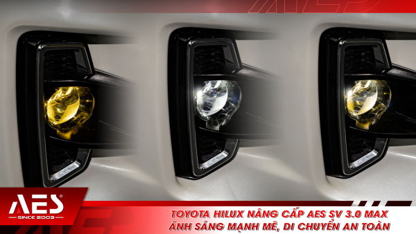 Toyota Hilux nâng cấp AES SV 3.0 Max: Ánh sáng mạnh mẽ, di chuyển an toàn