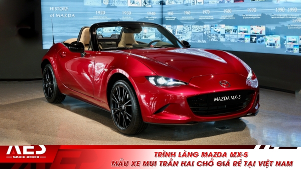 Trình làng Mazda MX-5  - Mẫu xe mui trần hai chỗ giá rẻ tại Việt Nam