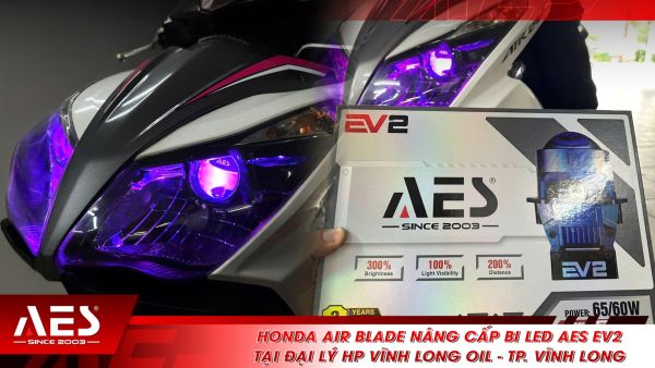 Honda Air Blade nâng cấp bi LED AES EV2 tại đại lý HP Vĩnh Long Oil - TP. Vĩnh Long