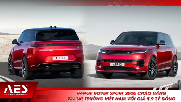 Range Rover Sport 2026 chào hàng tại thị trường Việt Nam với giá 5.9 tỷ đồng