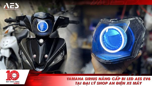 Yamaha Sirius nâng cấp bi LED AES EV6 tại đại lý Shop An Điện Xe Máy - Bình Tân