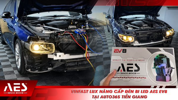 Vinfast Lux nâng cấp đèn bi LED AES EV8 tại Auto365 Tiền Giang
